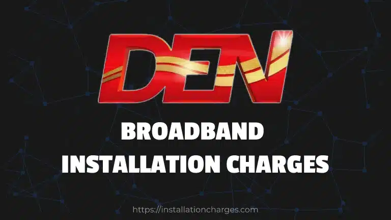 DEN Broadband Installation Charges