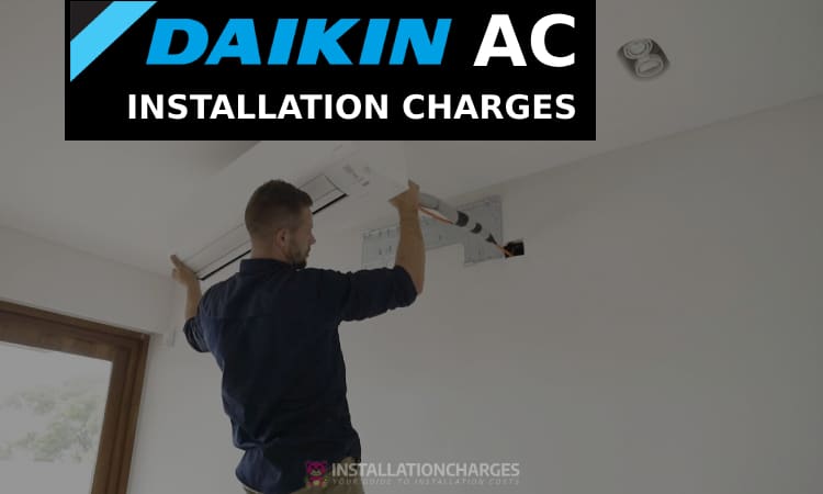 Daikin AC Installation Charges
